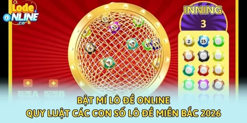 Bật Mí Lô Đề Online – Quy Luật Các Con Số Lô Đề Miền Bắc 2026