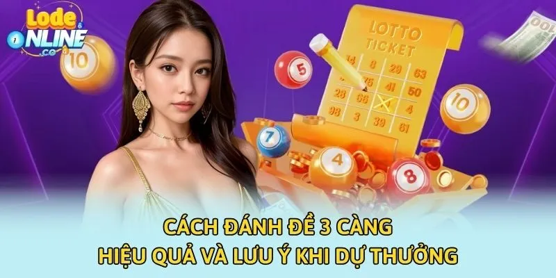 Cách Đánh Đề 3 Càng Hiệu Quả Và Lưu Ý Khi Dự Thưởng